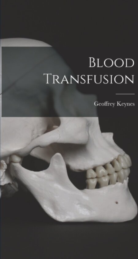Blood Transfusion av Geoffrey Keynes (Hardcover)
