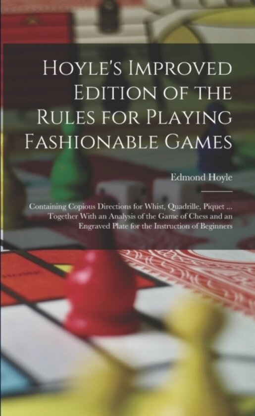 Hoyle's Improved Edition of the Rules for Playing Fashionable Games av Edmond Hoyle (Paperback)