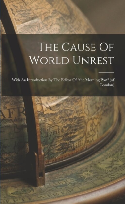 The Cause Of World Unrest av Anonymous (Paperback)