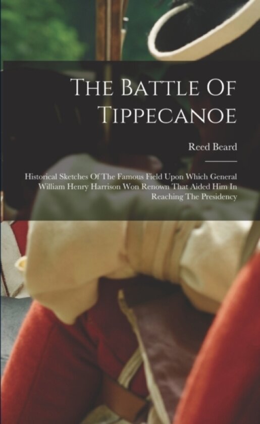 The Battle Of Tippecanoe av Reed Beard (Paperback)
