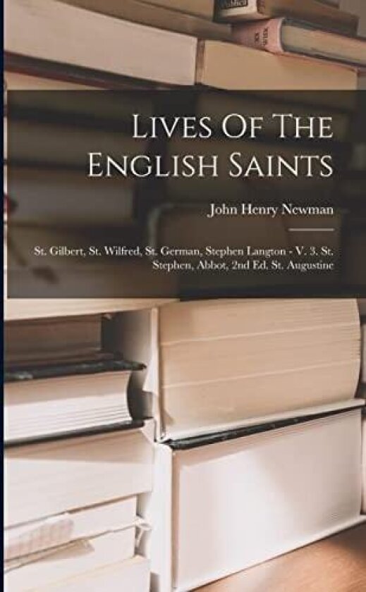 Lives Of The English Saints av John Henry Newman (Paperback)