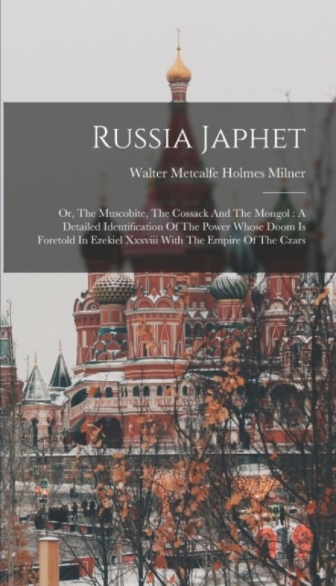 Russia Japhet av Walter Metcalfe Holmes Milner (Hardcover)