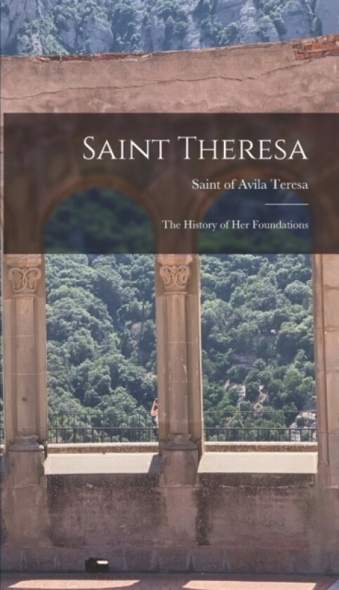 Saint Theresa av Of Avila Saint Teresa (Hardcover)