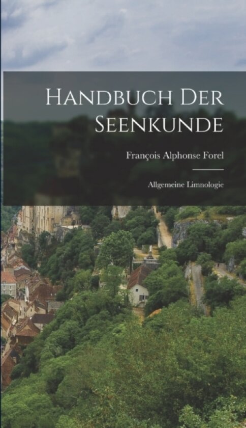 Handbuch der Seenkunde av Francois Alphonse Forel (Hardcover)