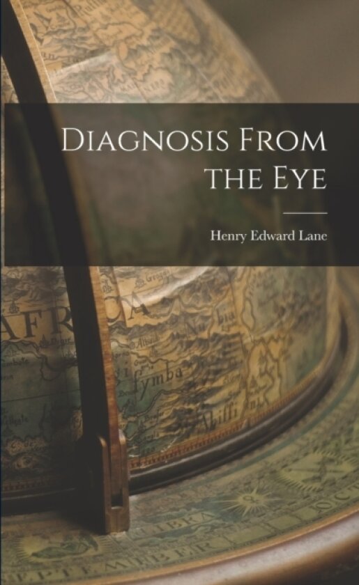 Diagnosis From the Eye av Henry Edward Lane (Paperback)