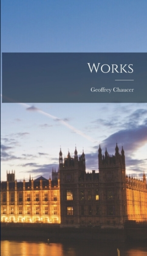 Works av Geoffrey Chaucer (Hardcover)