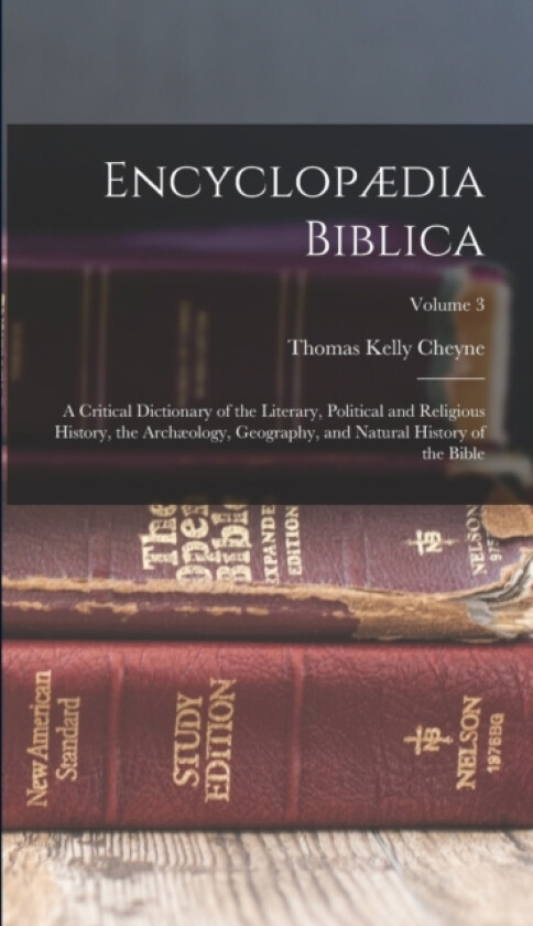 Encyclopaedia Biblica av Thomas Kelly Cheyne (Hardcover)