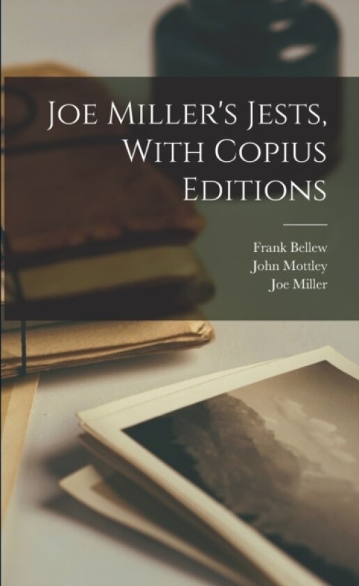 Joe Miller's Jests, With Copius Editions av Joe Miller, John Mottley, Frank Bellew (Paperback)