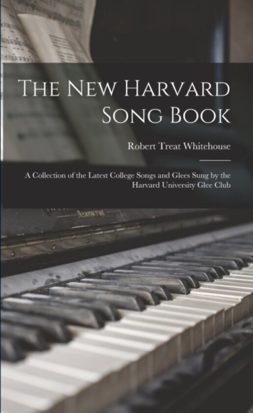 The New Harvard Song Book av Robert Treat Whitehouse (Paperback)