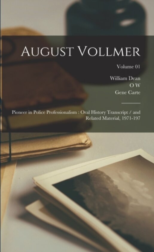 August Vollmer av William Dean, August Vollmer, Jane Howard Robinson (Paperback)