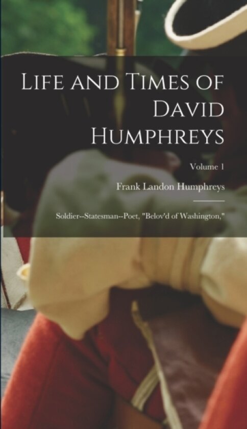 Life and Times of David Humphreys av Frank Landon Humphreys (Hardcover)