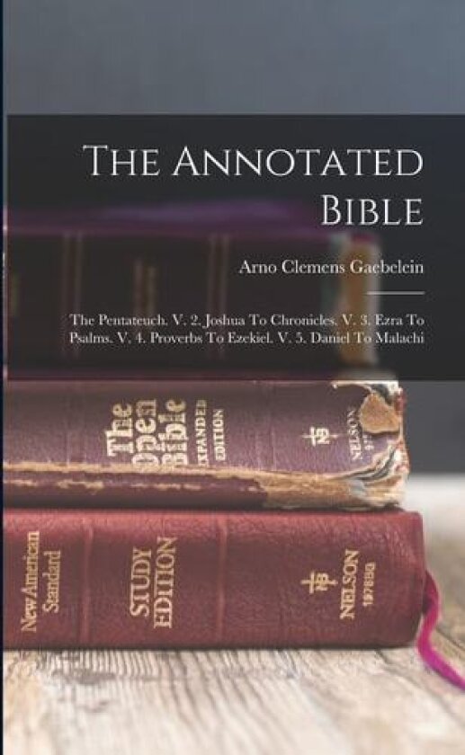 The Annotated Bible av Arno Clemens Gaebelein (Paperback)