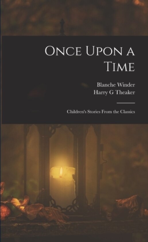 Once Upon a Time av Blanche Winder, Harry G Theaker (Paperback)
