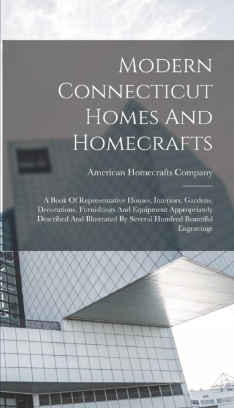 Modern Connecticut Homes And Homecrafts av American Homecrafts Company (Hardcover)
