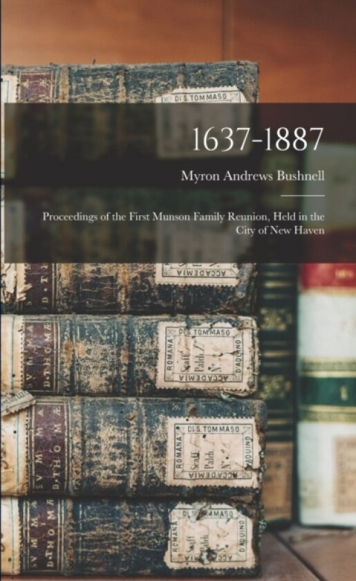 1637-1887 av Myron Andrews Bushnell (Paperback)
