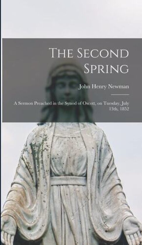 The Second Spring av Newman John Henry (Hardcover)