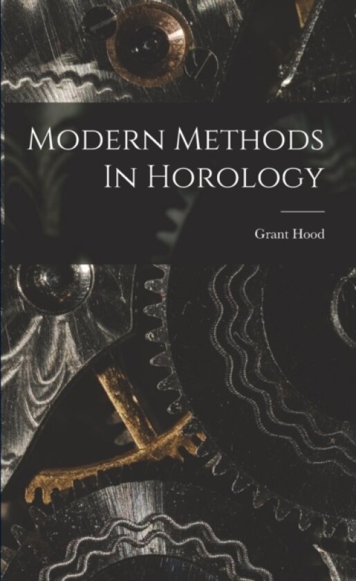 Modern Methods In Horology av Hood Grant (Paperback)