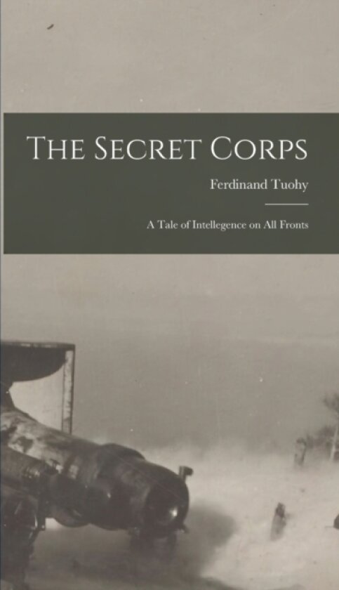 The Secret Corps av Tuohy Ferdinand (Hardcover)