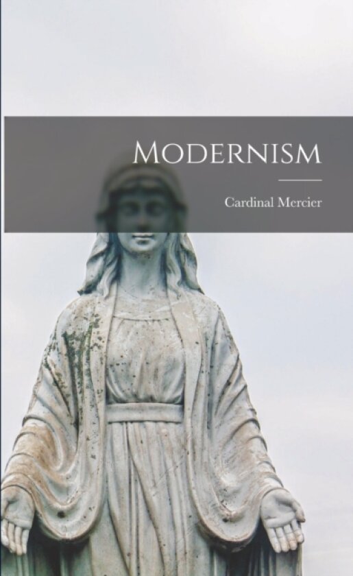 Modernism av Cardinal Mercier (Paperback)