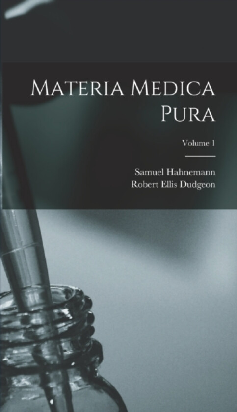 Materia Medica Pura; Volume 1 av Robert Ellis Dudgeon, Samuel Hahnemann (Hardcover)
