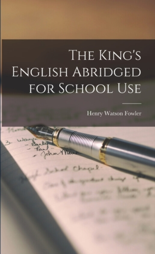 The King's English Abridged for School Use av Henry Watson Fowler (Paperback)