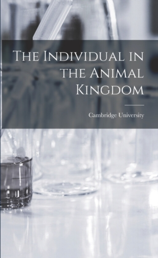 The Individual in the Animal Kingdom av Cambridge University Press (Paperback)