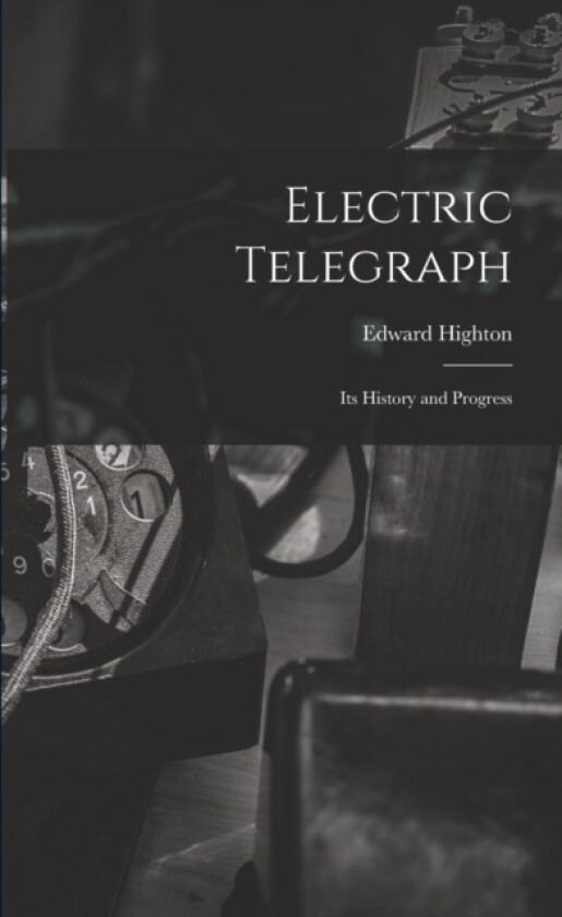 Electric Telegraph av Edward Highton (Paperback)
