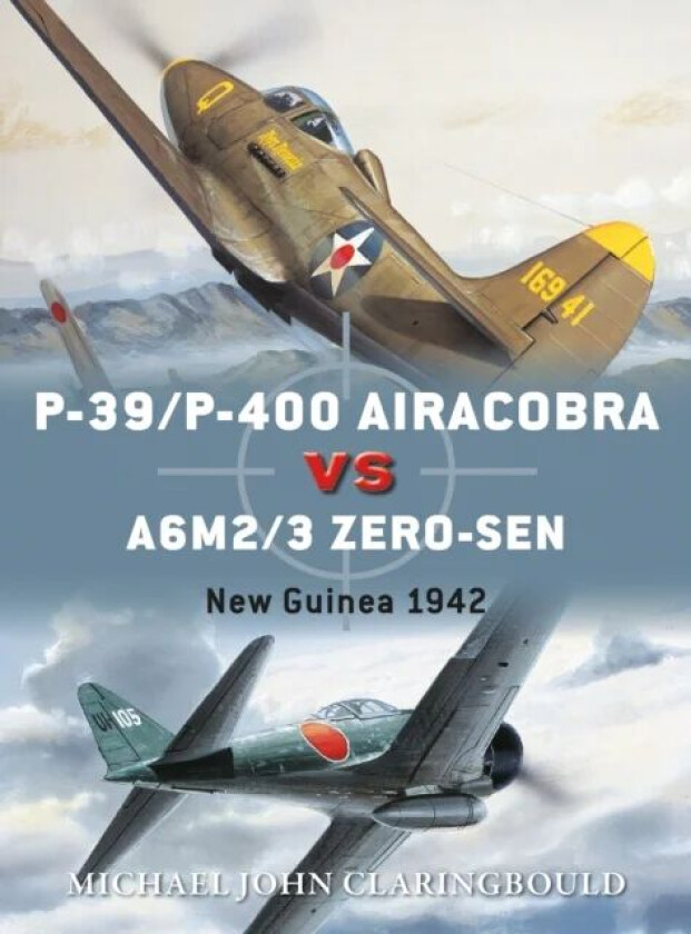 P-39/P-400 Airacobra vs A6M2/3 Zero-sen av Mr Michael John Claringbould