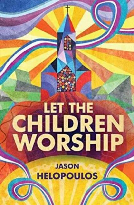Let the Children Worship av Jason Helopoulos