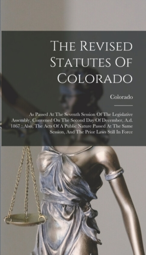 The Revised Statutes Of Colorado av Colorado (Hardcover)