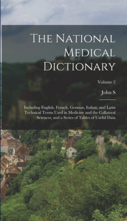 The National Medical Dictionary av John S 1838-1913 Billings (Hardcover)