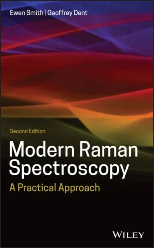 Modern Raman Spectroscopy av Ewen Smith, Geoffrey Dent
