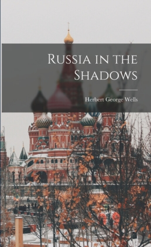 Russia in the Shadows av Herbert George Wells (Paperback)