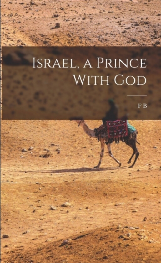Israel, a Prince With God av Frederick Brotherton Meyer (Paperback)