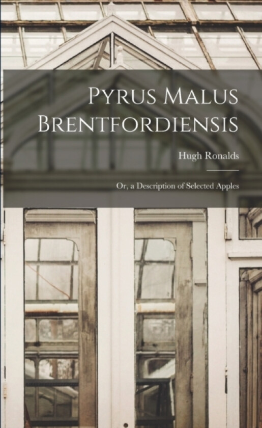 Pyrus Malus Brentfordiensis av Hugh Ronalds (Paperback)