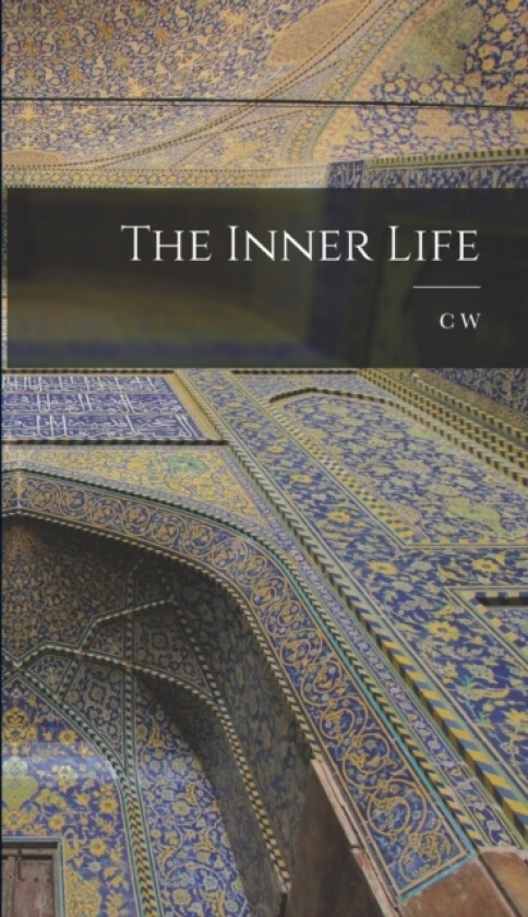 The Inner Life av C W 1847-1934 Leadbeater (Hardcover)