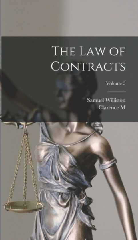 The law of Contracts; Volume 5 av Samuel Williston, Clarence M 1882-1934 Lewis (Hardcover)