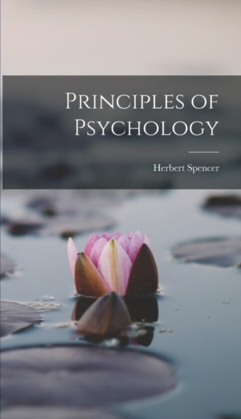 Principles of Psychology av Herbert Spencer (Hardcover)