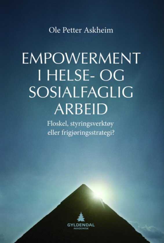 Empowerment i helse- og sosialfaglig arbeid av Ole Petter Askheim