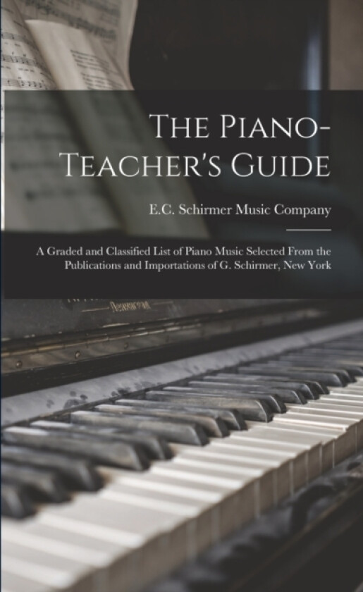 The Piano-Teacher's Guide av E C Schirmer Music Company (Paperback)