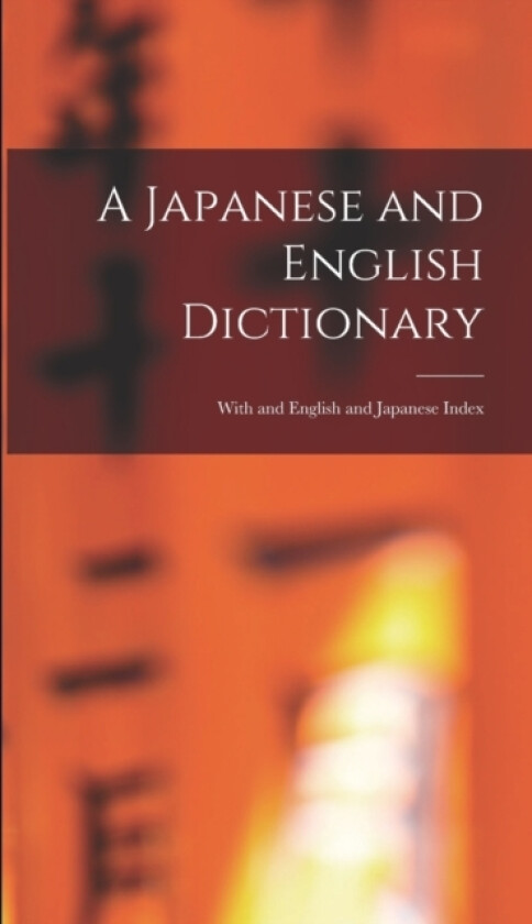A Japanese and English Dictionary av Anonymous (Hardcover)