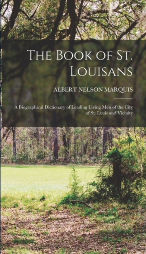 The Book of St. Louisans av Albert Nelson Marquis (Hardcover)