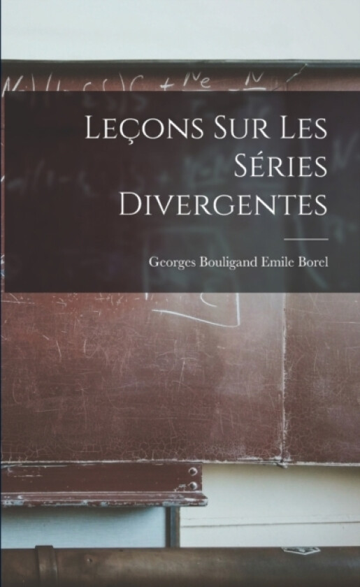 Lecons sur les Series Divergentes av Georges Bouligand Emile Borel (Paperback)