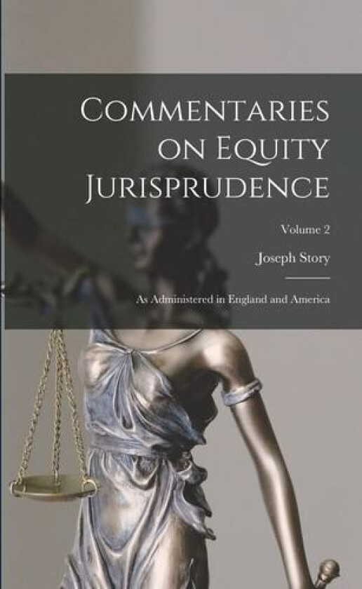 Commentaries on Equity Jurisprudence av Story Joseph 1779-1845 (Paperback)