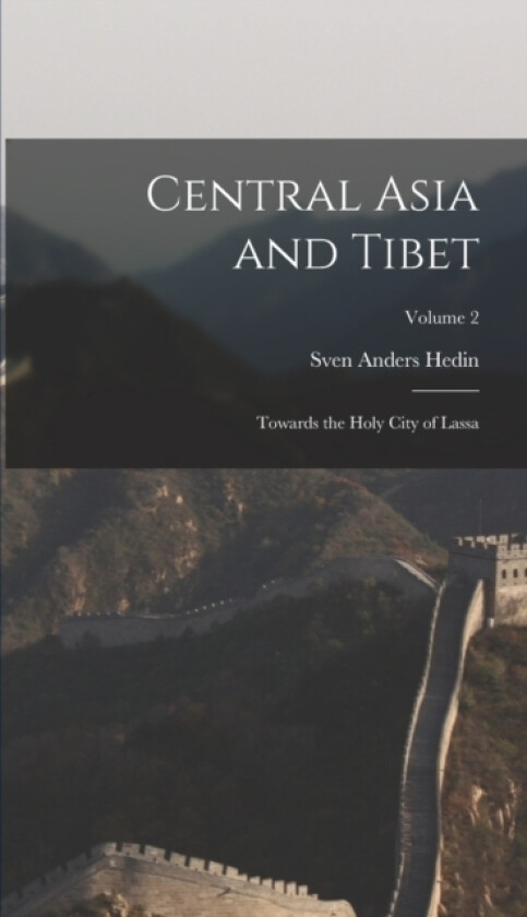 Central Asia and Tibet av Sven Anders Hedin (Hardcover)