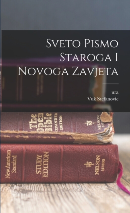 Sveto Pismo Staroga I Novoga Zavjeta av Ura 1825-1882 Danicic, Vuk Stefanovic 1787-1864 Karadzic (Paperback)