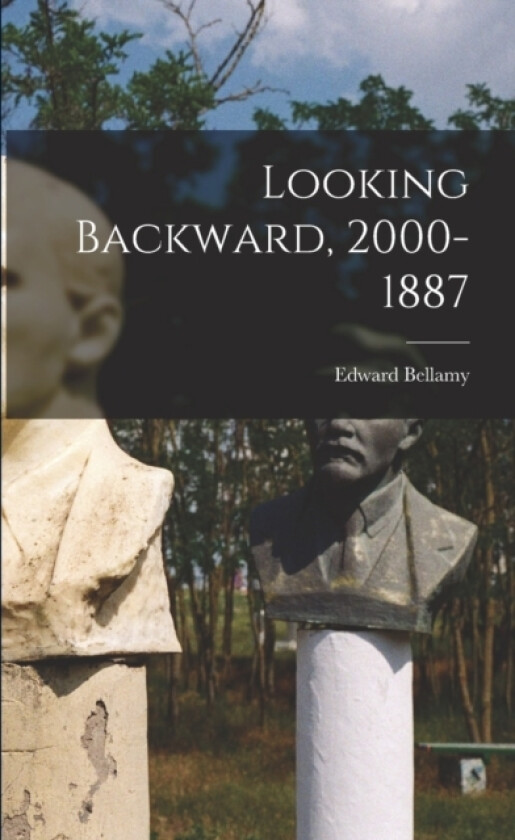 Looking Backward, 2000-1887 av Edward Bellamy (Paperback)
