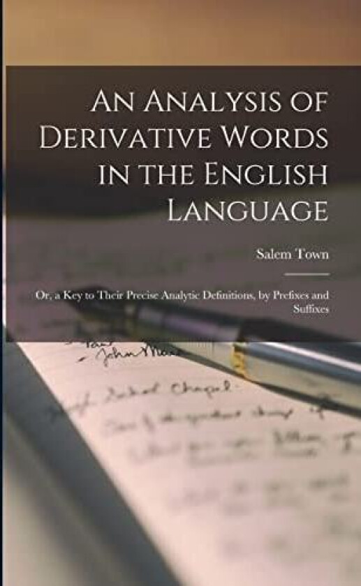 An Analysis of Derivative Words in the English Language av Salem Town (Paperback)