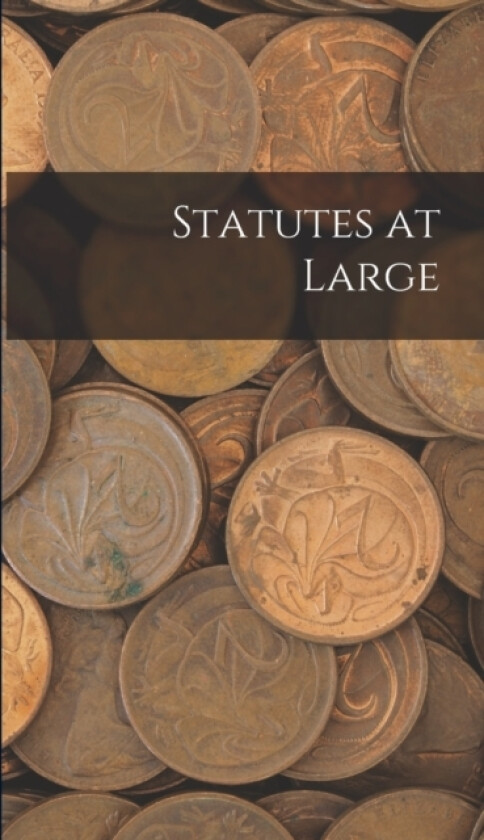 Statutes at Large av Anonymous (Hardcover)