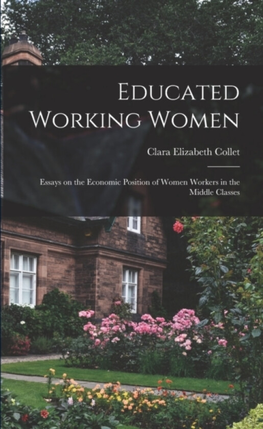 Educated Working Women av Clara Elizabeth Collet (Paperback)